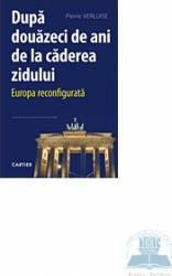 Dupa douazeci de ani de la caderea zidului - Pierre Verluise 