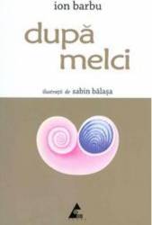 Dupa Melci - Ion Barbu 