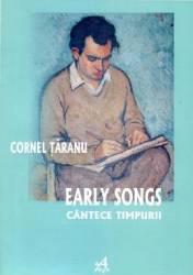 Early Songs - Cantece Timpurii - Cornel Taranu 