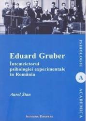Eduard Gruber intemeietorul psihologiei experimentale in Romania - Aurel Stan 