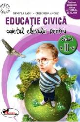 Educatie civica clasa a III-a caiet - Dumitra Radu Gherghina Andrei 