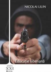 Educatie siberiana - Nicolai Lilin 