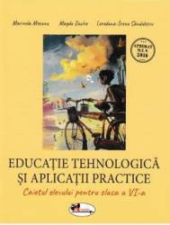 Educatie tehnologica - Clasa 6 - Caiet - Gabriela Lichiardopol Viorica Stoicescu 