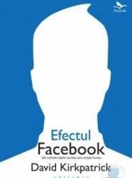 Efectul facebook - David Kirkpatrick 