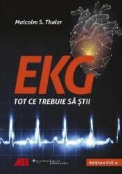 EKG. Tot ce trebuie sa stii - Malcolm S. Thaler 