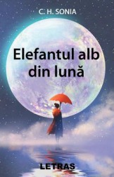Elefantul alb din luna - C.H. Sonia 