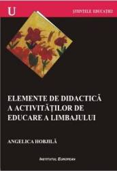 Elemente De Didactica A Activitatilor De Educare A Limbajului - Angelica Hobjila 