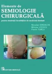 Elemente de semiologie chirurgicala pentru studentii facultatilor de medicina dentara - Niculae Iordache