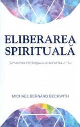 Eliberarea spirituala - Michael Bernard Beckwith 