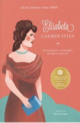Elisabeta. Carmen Sylva - Adrian Cioroianu Oana Mihaila 