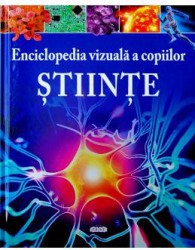 Enciclopedia vizuala a copiilor Stiinte - Giles Sparrow 