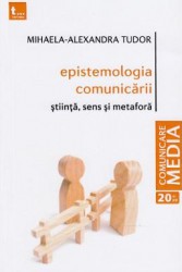 Epistemologia comunicarii - Mihaela-Alexandra Tudor 