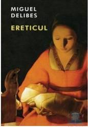 Ereticul - Miguel Delibes 