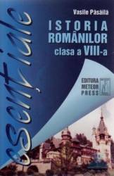 Esentiale istoria romanilor clasa a 8-a - Vasile Pasaila 