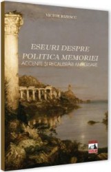Eseuri despre politica memoriei - Victor Rizescu 