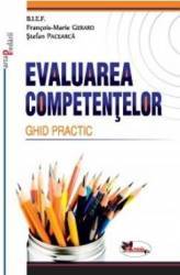 Evaluarea Competentelor. Ghid Practic - Francois-Marie Gerard Stefan Pacearca