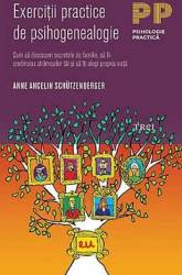 Exercitii Practice De Psihogenealogie - Anne Ancelin Schutzenberger 
