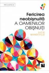 Fericirea neobisnuita a oamenilor obisnuiti - Lucie Mandeville 