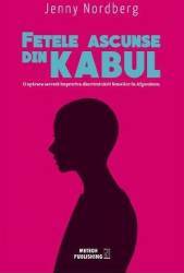 Fetele ascunse din Kabul - Jenny Nordberg 