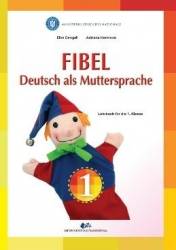 Fibel - Comunicare in Limba materna germana - Clasa 1 - Elke Dengel - PRECOMANDA 