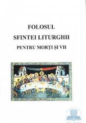 Folosul sfintei liturghii pentru morti si vii