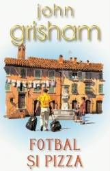 Fotbal si pizza Ed. de buzunar - John Grisham 