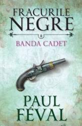 Fracurile Negre Vol. 8 Banda Cated - Paul Feval 