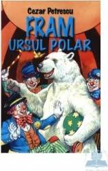 Fram ursul polar - Cezar Petrescu 