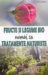 Fructe si legume bio numai cu tratamente naturiste - Philippe Asseray 