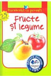 Fructe si legume Rucsacelul cu povesti 3-5 ani