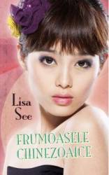 Frumoasele chinezoaice - Lisa See 