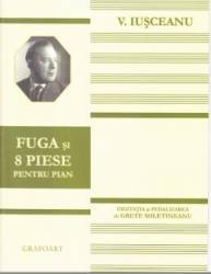 Fuga si 8 piese pentru pian - V. Iusceanu 