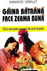 Gaina batrana face zeama buna - Armand Lebault 