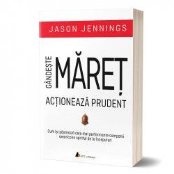 Gandeste maret actioneaza prudent de Jason Jennings - Carte tiparita 