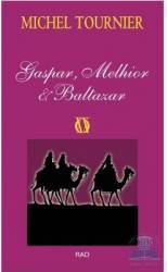 Gaspar Melhior si Baltazar - Michel Tournier 