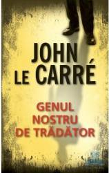 Genul nostru de tradator - John Le Carre 