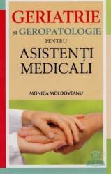Geriatrie Si Geropatologie Pentru Asistenti Medicali - Monica Moldoveanu 