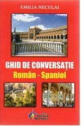 Ghid de conversatie roman-spaniol - Emilia Neculai 