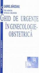 Ghid de urgente in ginecologie-obstetrica - Gabriel Banceanu 