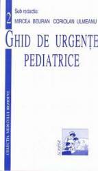 Ghid de urgente pediatrice - Mircea Beuran Coriolan Ulmeanu 