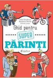 Ghid pentru super parinti - Julia Girodroux Benjamin Perrier 