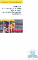 Ghidul cetateanului roman care doreste sa lucreze in uniunea europeana