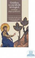 Gradina Ca Parabola Teologica - Meditatii Despre Gradinarit - Vigen Guroian 