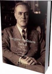 Grigore Gafencu Jurnal vol.1 - Ion Calafeteanu 