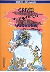 Grivei in lupta cu gorgona - Daniel Brasoveanu 