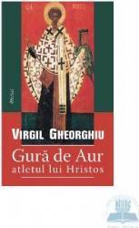 Gura de aur atletul lui Hristos - Virgil Gheorghiu 