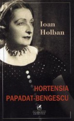 Hortensia Papadat-Bengescu - Ioan Holban 