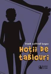 Hotii de tablouri - Frank Cottrell Boyce 