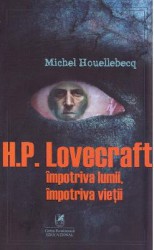 H.P. Lovercraft impotriva lumii impotriva vietii - Michel Houellebecq 