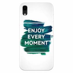 Husa silicon pentru Apple Iphone XR Enjoy Every Moment Motivational 